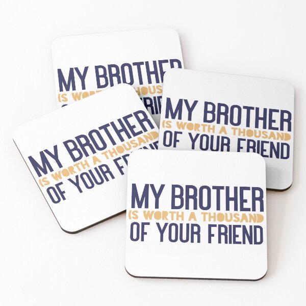 Item preview, My brother is worth a thousand of your friend designed and sold by Badrart.