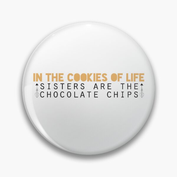 Item preview, In the cookies of life, sisters are the chocolate chips designed and sold by Badrart.