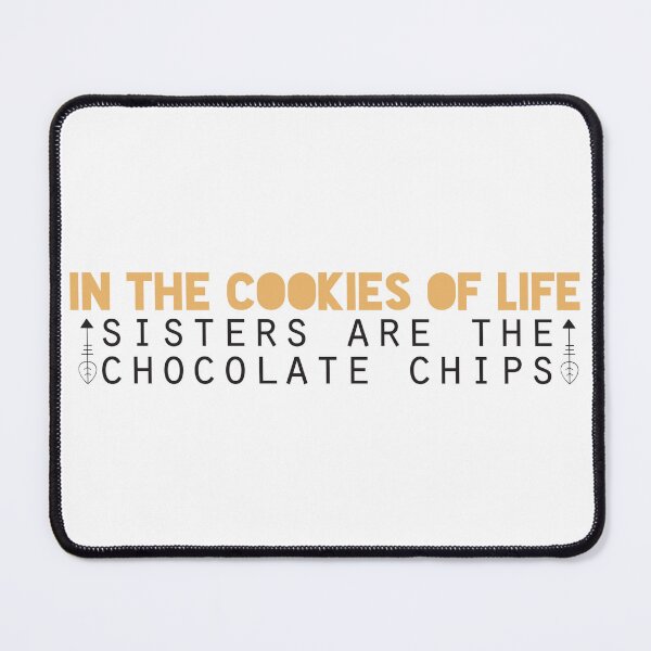 Item preview, In the cookies of life, sisters are the chocolate chips designed and sold by Badrart.