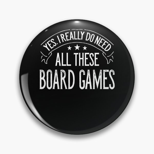 Item preview, Yes I Really Do Need All These Board Games Funny  designed and sold by TaraxDoolittle.