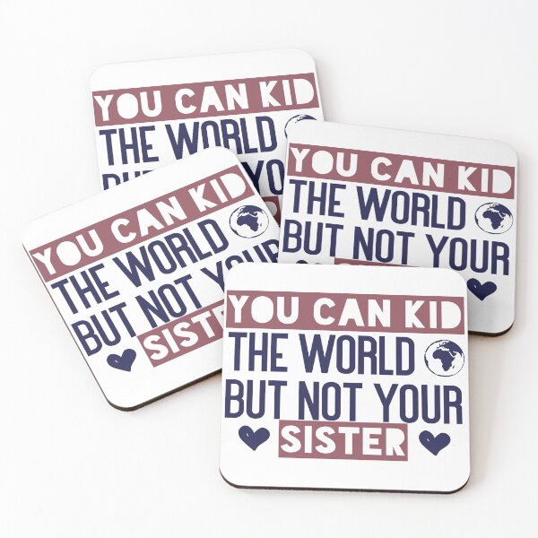 Item preview, You can kid the world, but not your sister. designed and sold by Badrart.