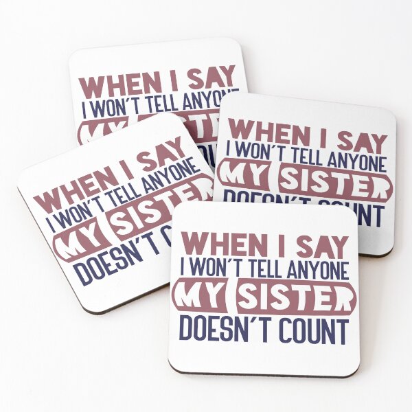 Item preview, When I say I won’t tell anyone, my sister doesn’t count designed and sold by Badrart.