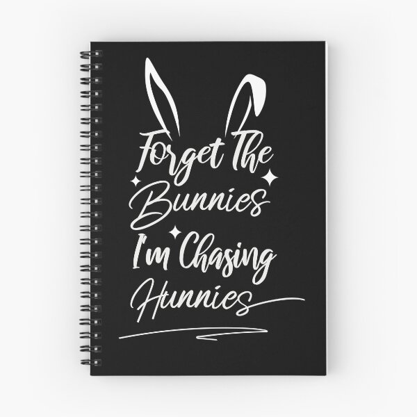 Item preview, forget the bunnies im chasing hunnies designed and sold by Thevulcano.