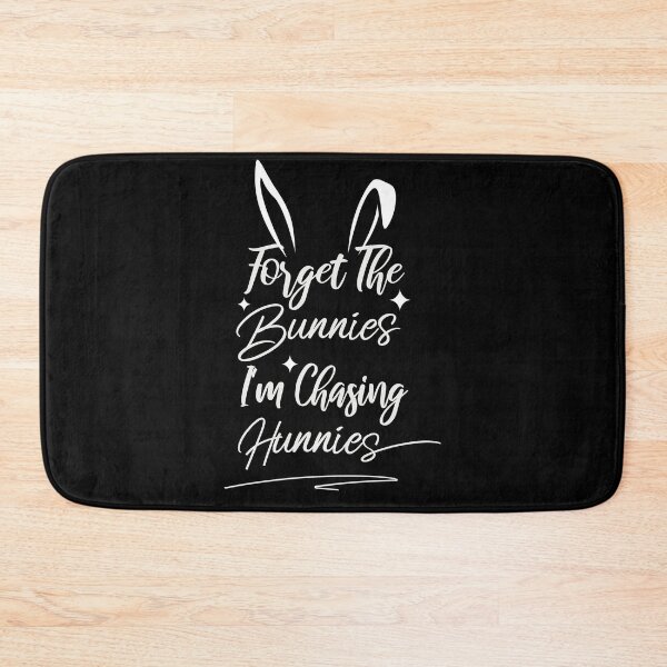 Item preview, forget the bunnies im chasing hunnies designed and sold by Thevulcano.