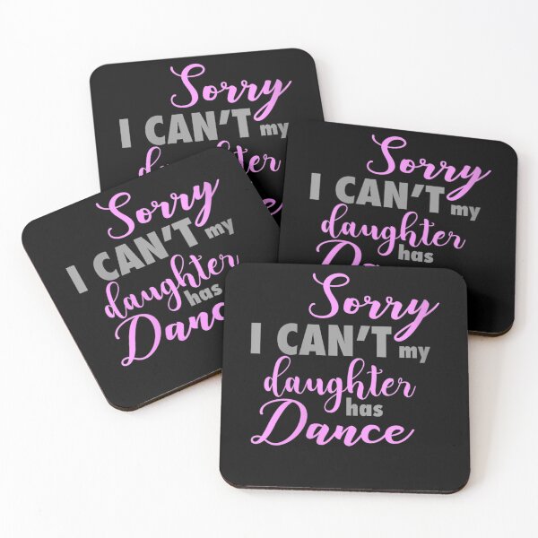 Item preview, Funny Dance Mum Sorry I cant my Daughter has Dance designed and sold by TaraxDoolittle.