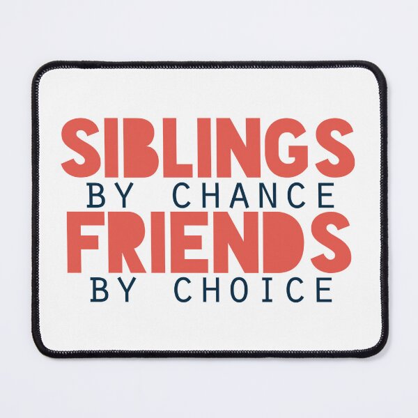 Item preview, Siblings by chance, friends by choice designed and sold by Badrart.