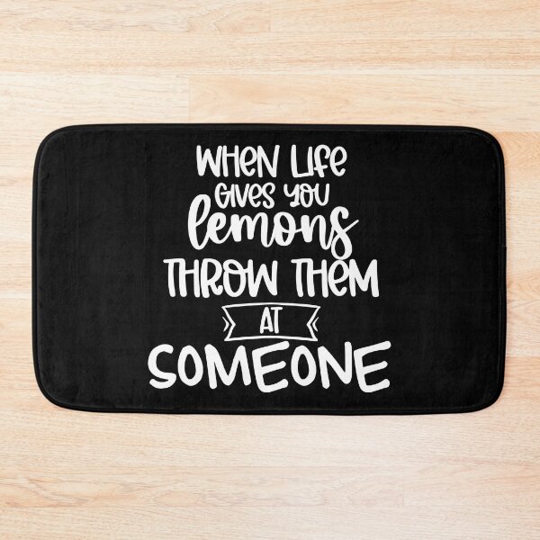 Item preview, When Life Gives You Lemons Throw Them At Someone. Funny Life Update Quote. designed and sold by That Cheeky Tee.