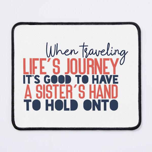Item preview, When traveling life’s journey, it’s good to have a sister’s hand to hold onto designed and sold by Badrart.