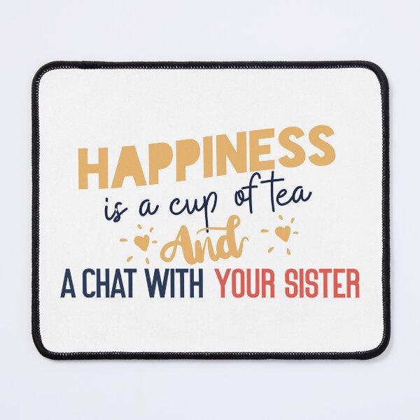 Item preview, Happiness is a cup of tea and a chat with your sister designed and sold by Badrart.