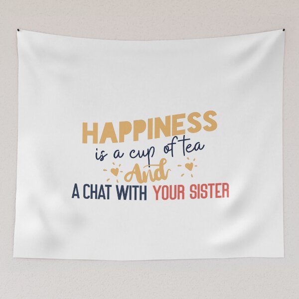Item preview, Happiness is a cup of tea and a chat with your sister designed and sold by Badrart.