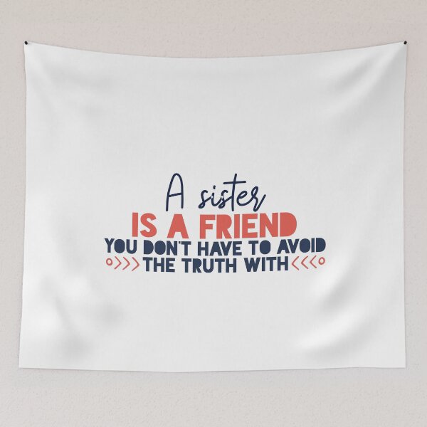 Item preview, A sister is a friend you don’t have to avoid the truth with designed and sold by Badrart.
