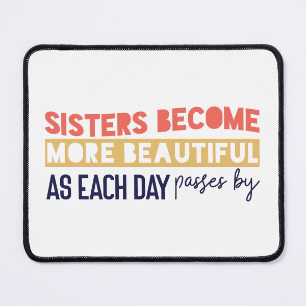 Item preview, Sisters become more beautiful as each day passes by. designed and sold by Badrart.