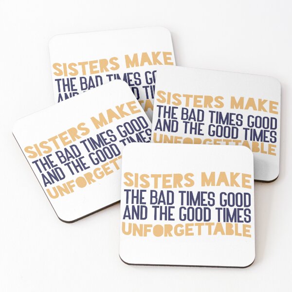 Item preview, Sisters make the bad times good and the good times unforgettable designed and sold by Badrart.