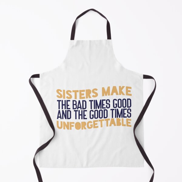 Item preview, Sisters make the bad times good and the good times unforgettable designed and sold by Badrart.