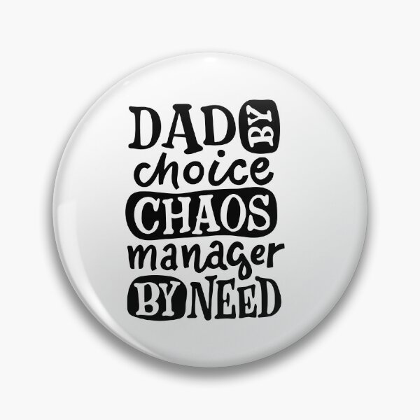 Item preview, DAD By Choice Chaos Manager By Need, Design For Daddy designed and sold by PROMEN Creativity.