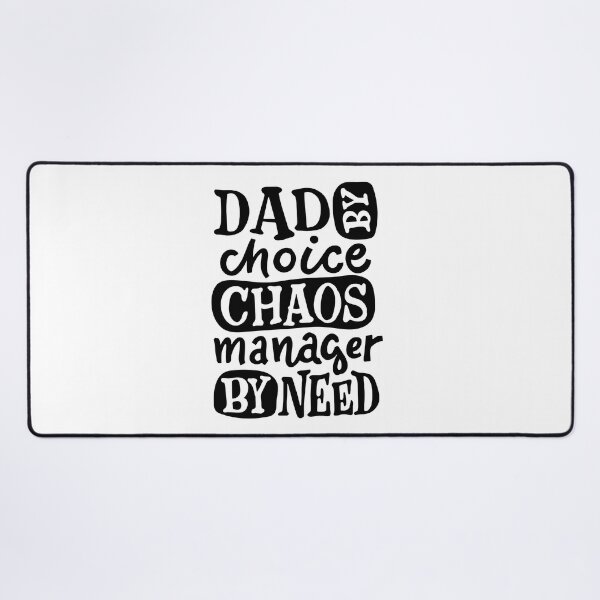 Item preview, DAD By Choice Chaos Manager By Need, Design For Daddy designed and sold by PROMEN Creativity.