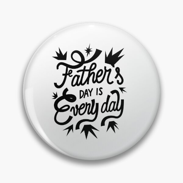 Item preview, Fathers Day Every Day, Design For Daddy Daughter designed and sold by PROMEN Creativity.