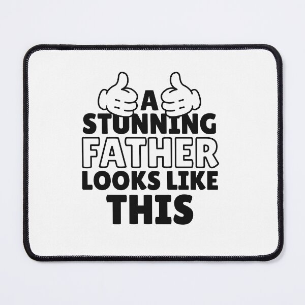 Item preview, A Stunning Father Looks Like This, Design For Daddy designed and sold by PROMEN Creativity.