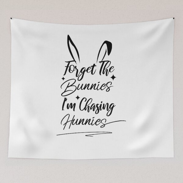 Item preview, forget the bunnies i'm chasing hunnies designed and sold by Thevulcano.