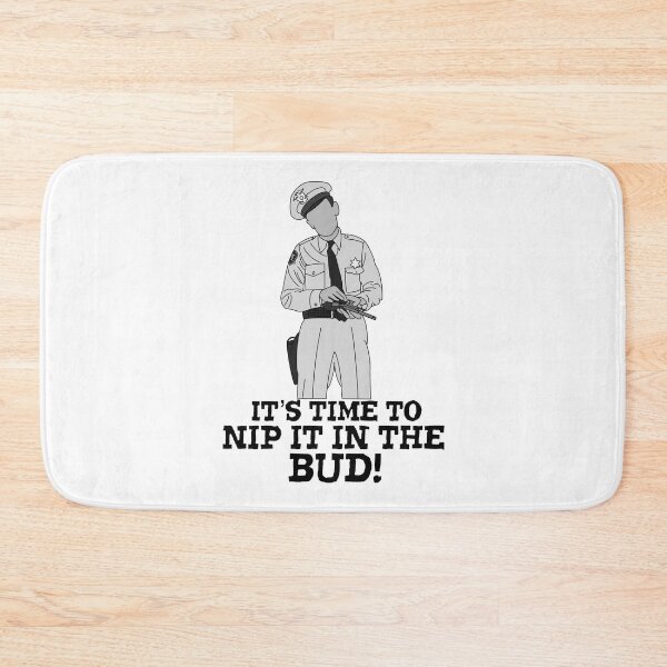 Item preview, Barney Fife it’s time to nip it in the bud  designed and sold by Sonofaseacook.