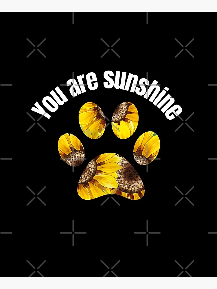 "You are my sunshine dog sunflower" Poster for Sale by TanujaSharma