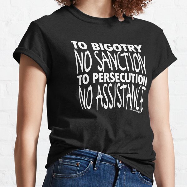To Bigotry No Sanction Classic T-Shirt