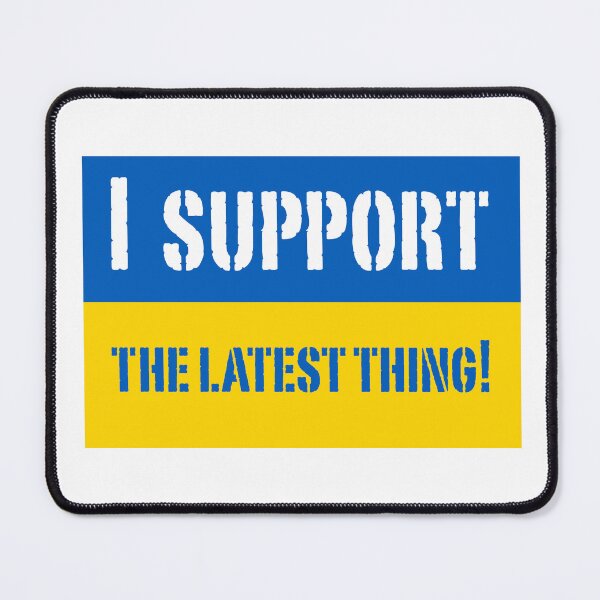 Item preview, I Support The Latest Thing! - designed and sold by waltzermitty.