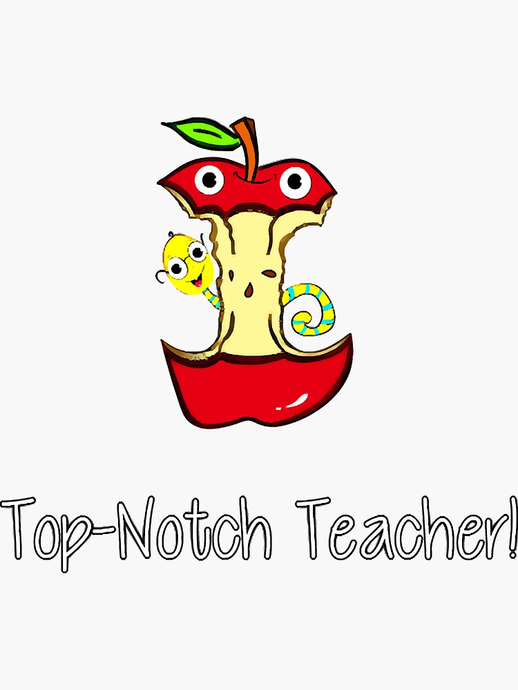 "TopNotch Teacher! " Sticker for Sale by huoc824 Redbubble