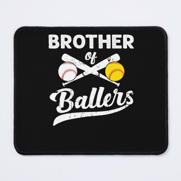 Item preview, brother of Ballers brother of Baseball And Softball Player For brother designed and sold by Humber19912.