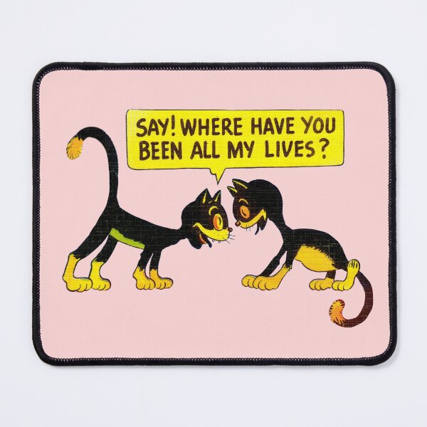 Item preview, Say where have you been all my lives? designed and sold by uncannyjuice.