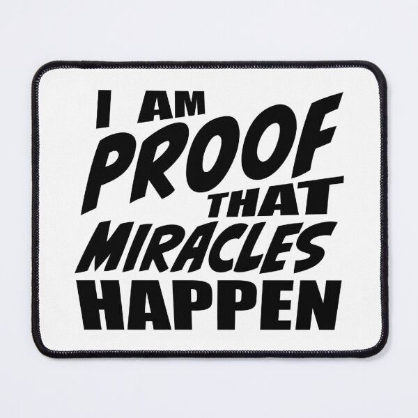 Item preview, I Am Proof That Miracles Happen designed and sold by RoguePixel.