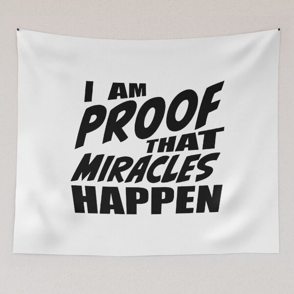 Item preview, I Am Proof That Miracles Happen designed and sold by RoguePixel.