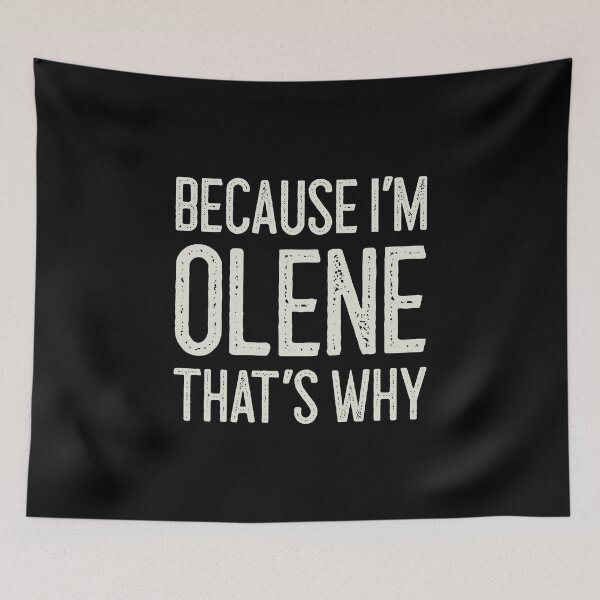 Item preview, Because I’m Olene That’s Why Funny Personalized Name designed and sold by MariosNydras.