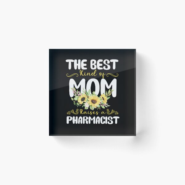 Item preview, the best kind of mom raises a Pharmacist designed and sold by EmilyFun.
