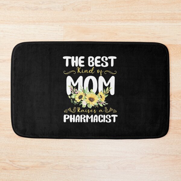 Item preview, the best kind of mom raises a Pharmacist designed and sold by EmilyFun.