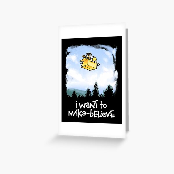 I Want To Make Believe Calvin And Hobbes – Original Calvin And Hobbes Greeting Card