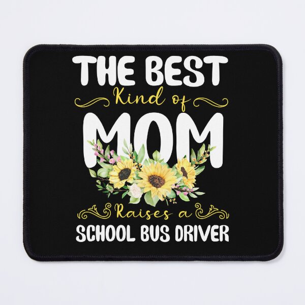 Item preview, the best kind of mom raises a school bus driver designed and sold by EmilyFun.