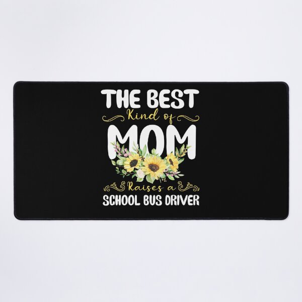 Item preview, the best kind of mom raises a school bus driver designed and sold by EmilyFun.