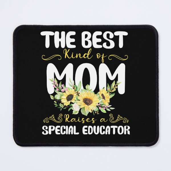 Item preview, the best kind of mom raises a Special Educator designed and sold by EmilyFun.