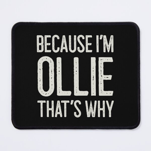 Item preview, Because I’m Ollie That’s Why Funny Personalized Name designed and sold by MariosNydras.