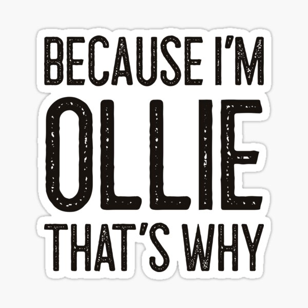 Item preview, Because I’m Ollie That’s Why Funny Personalized Name designed and sold by MariosNydras.