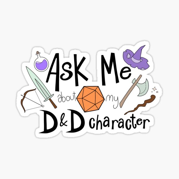 Item preview, Ask Me About My D&D Character designed and sold by lollipoprincess.