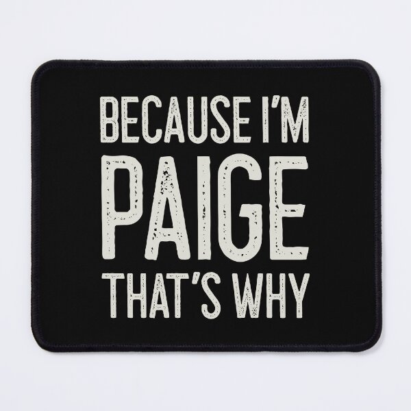 Item preview, Because I’m Paige That’s Why Funny Personalized Name designed and sold by MariosNydras.
