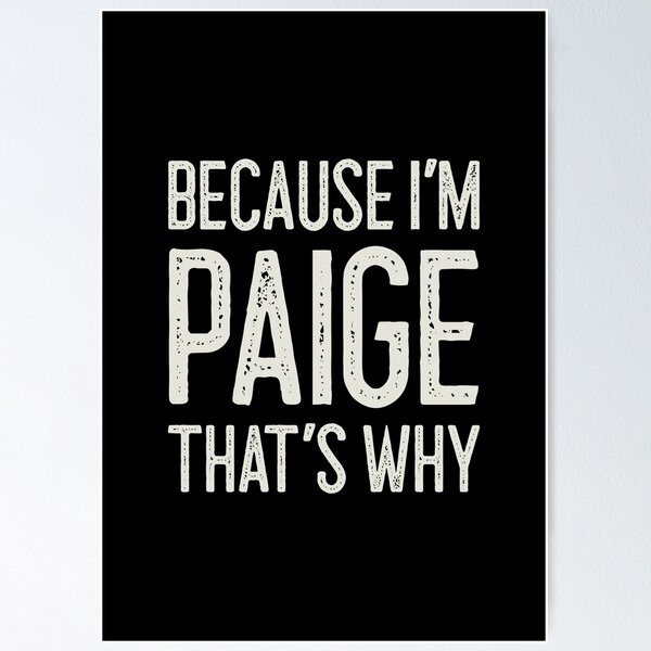 Item preview, Because I’m Paige That’s Why Funny Personalized Name designed and sold by MariosNydras.