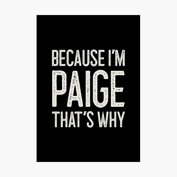 Item preview, Because I’m Paige That’s Why Funny Personalized Name designed and sold by MariosNydras.
