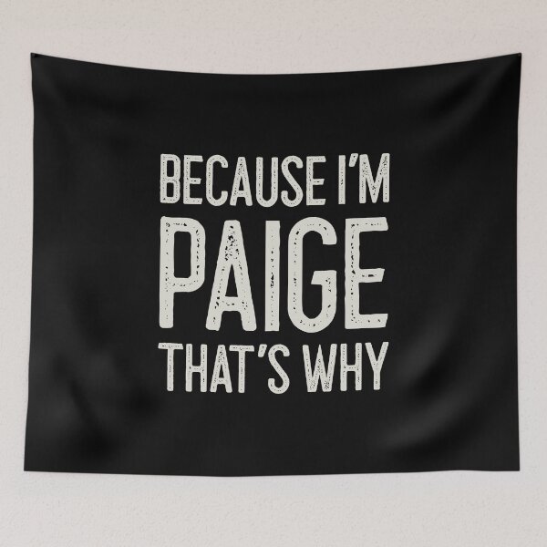 Item preview, Because I’m Paige That’s Why Funny Personalized Name designed and sold by MariosNydras.