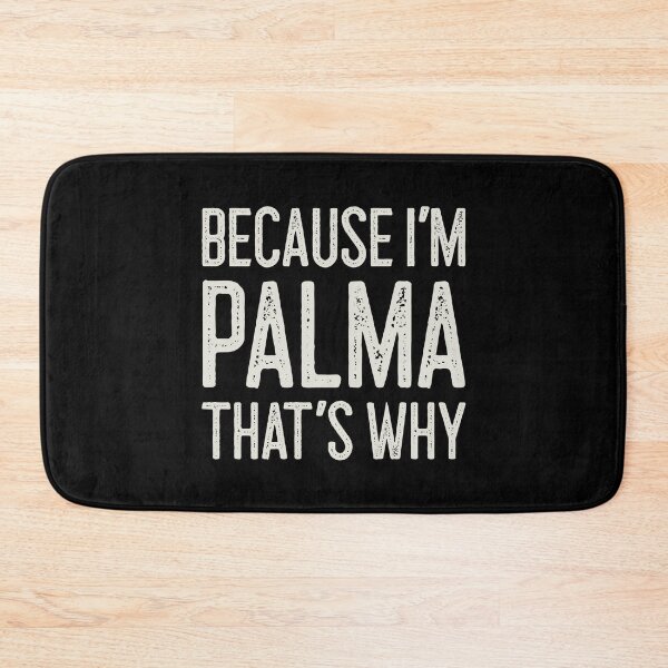 Item preview, Because I’m Palma That’s Why Funny Personalized Name designed and sold by MariosNydras.