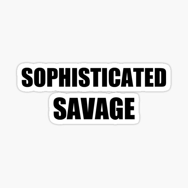 Item preview, Sophisticated Savage designed and sold by platinumknuckle.