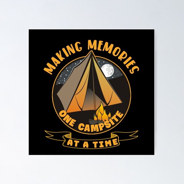 Item preview, Making memories one campsite at a time. designed and sold by Umiska.