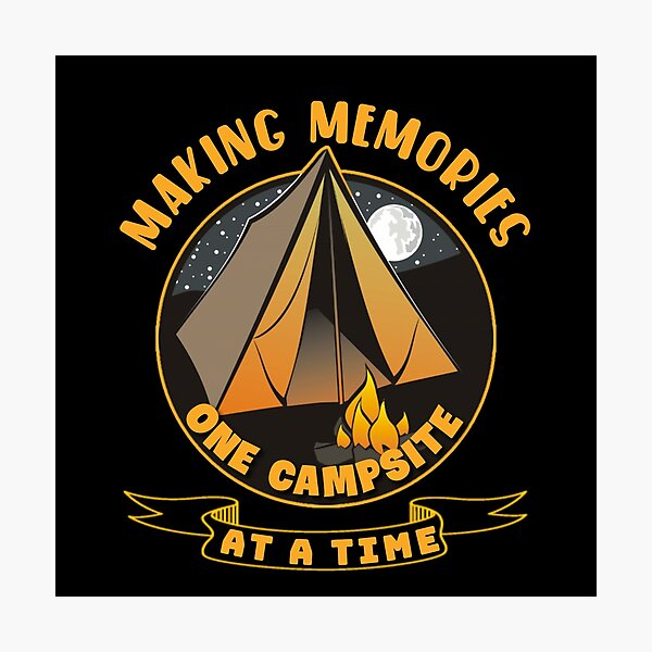 Item preview, Making memories one campsite at a time. designed and sold by Umiska.